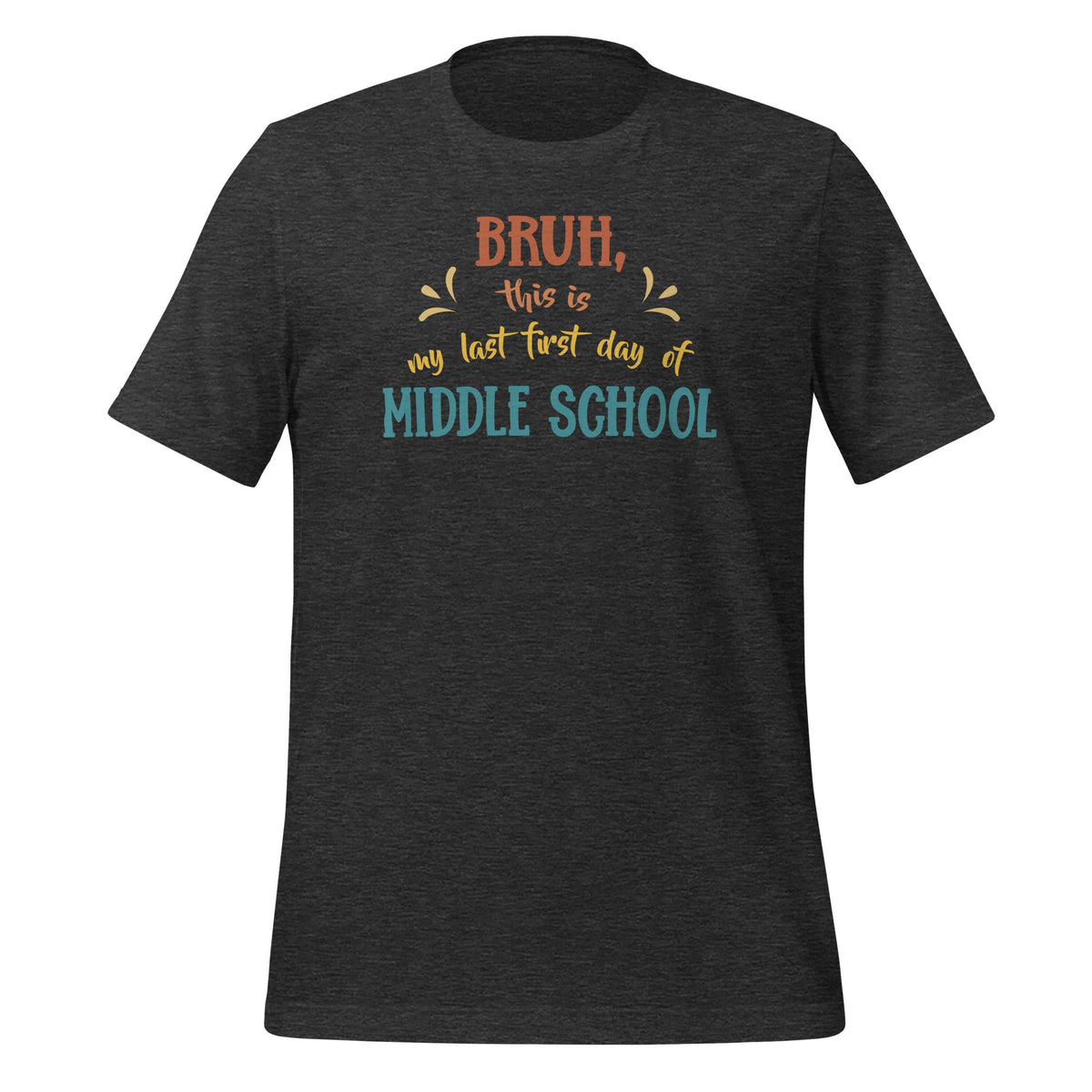 Bruh This Is My Last First Day Middle School Funny Students product image 5