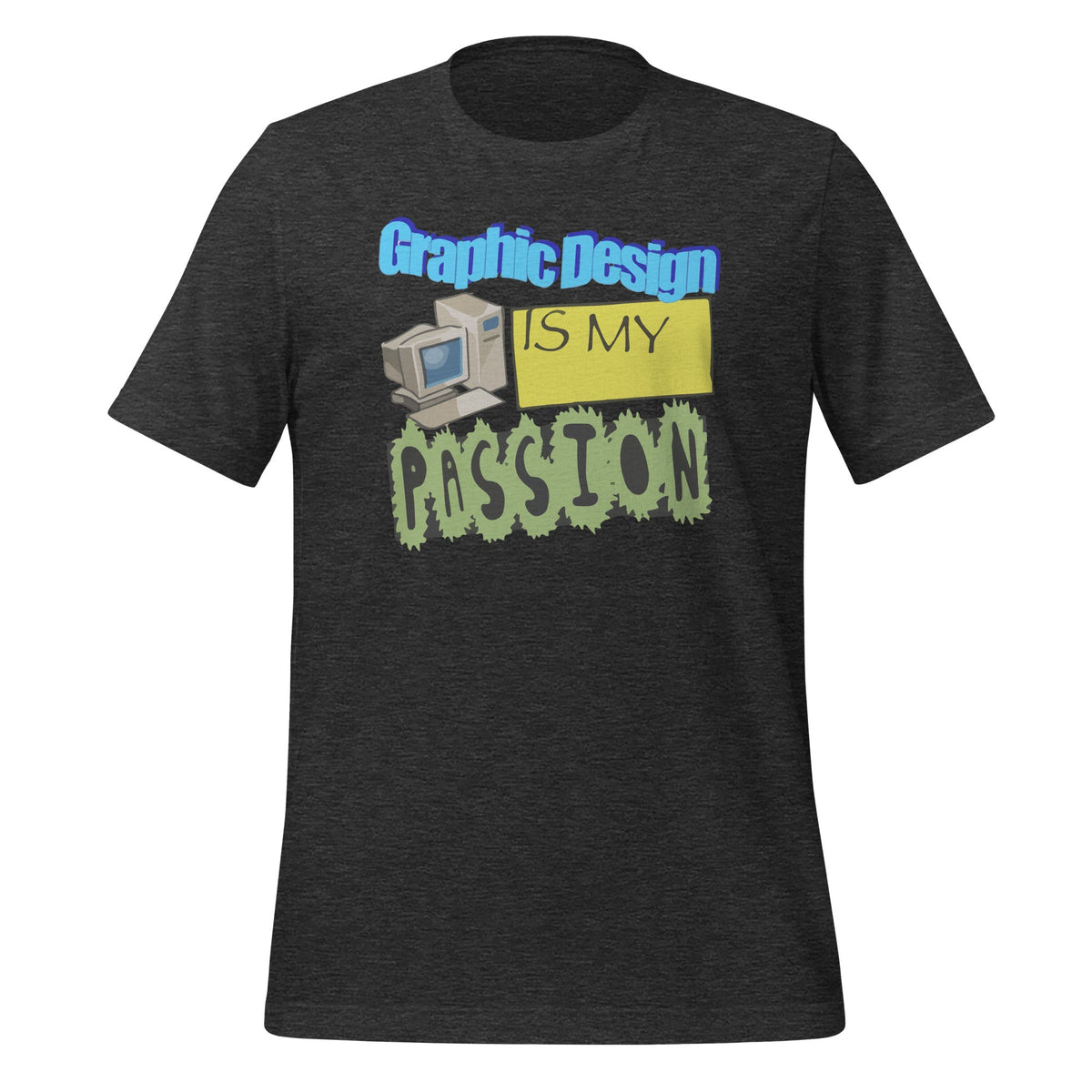 Graphic Design Is My Passion WordArt Pun Meme Unisex T-Shirt product image 5