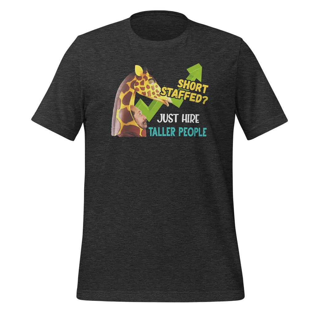 Short Staffed Just Hire Taller People Meme Funny Unisex product image 5