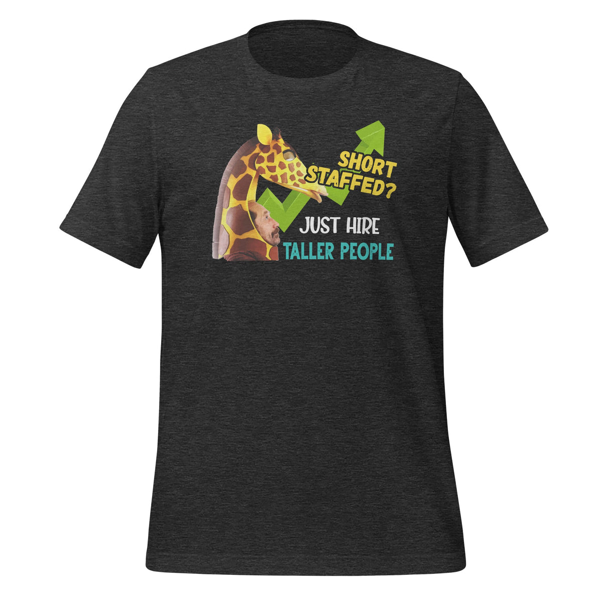 Short Staffed Just Hire Taller People Meme Funny Unisex product image 5