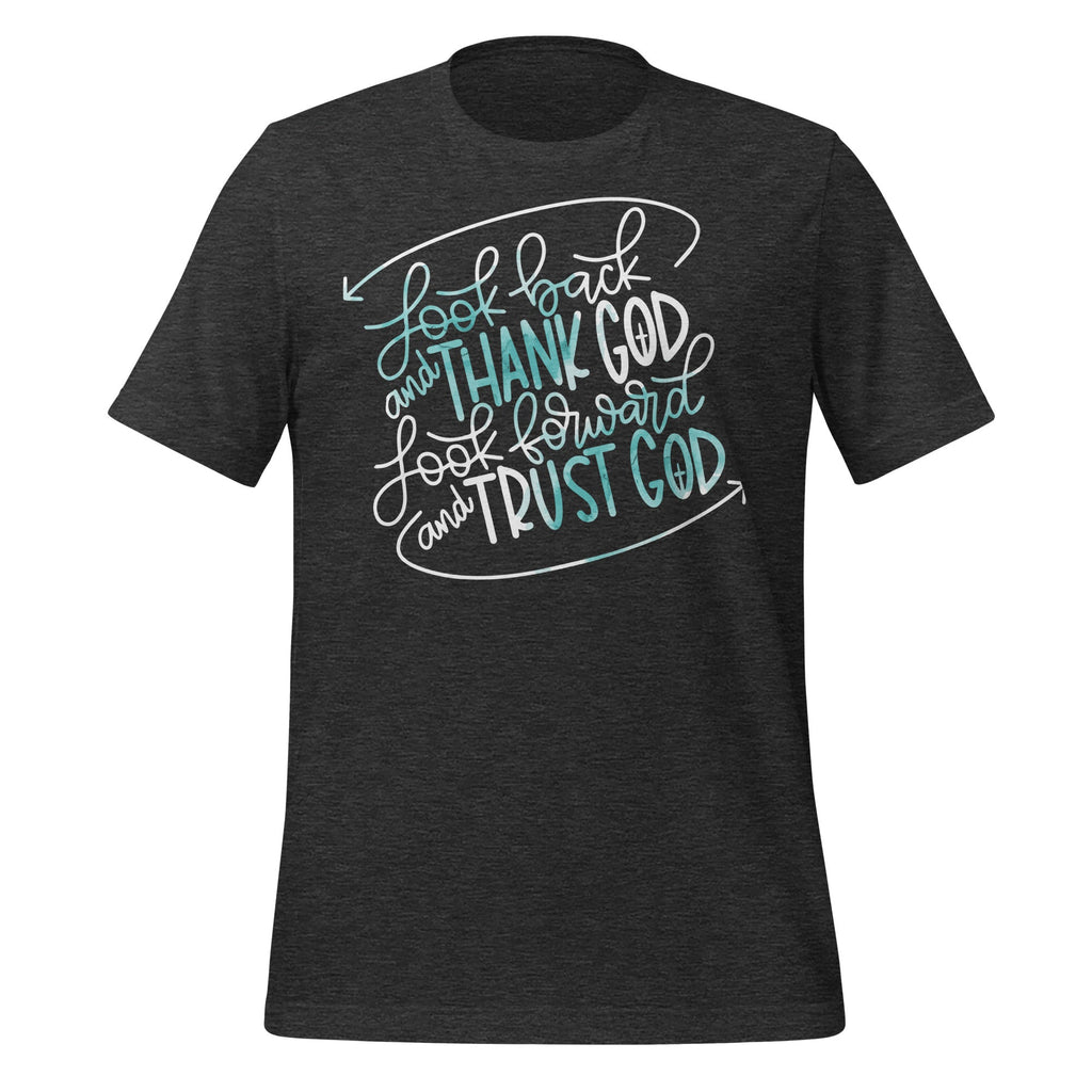 Look Back And Thank God Forward Trust Unisex T-Shirt product image 5