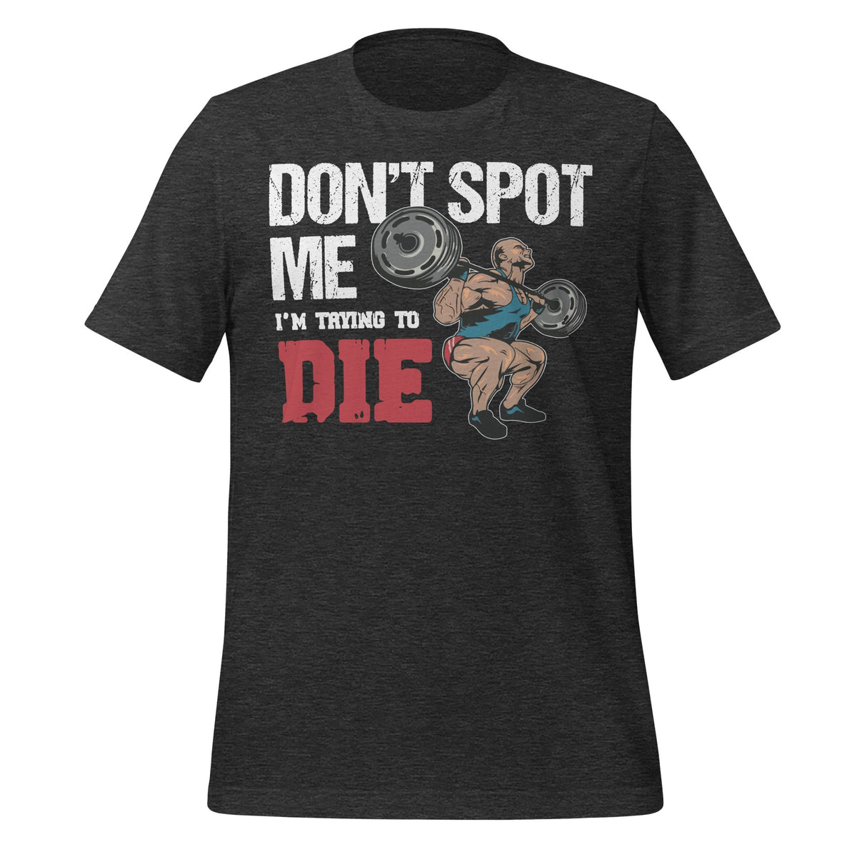 Don't Spot Me, I'm Trying to Die Bodybuilding Lifting product image 5