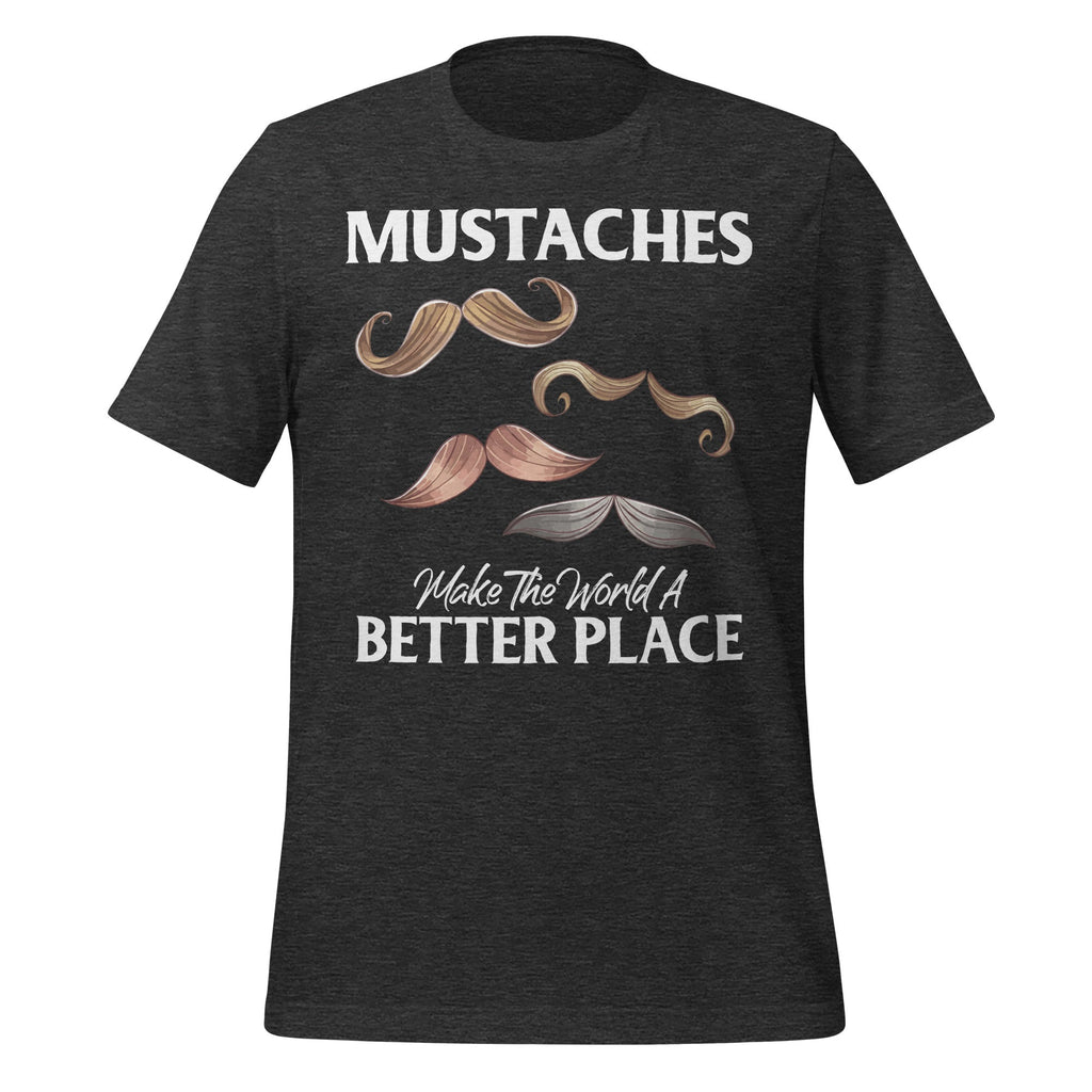 Mustaches Make World A Better Place Funny Saying Unisex product image 5