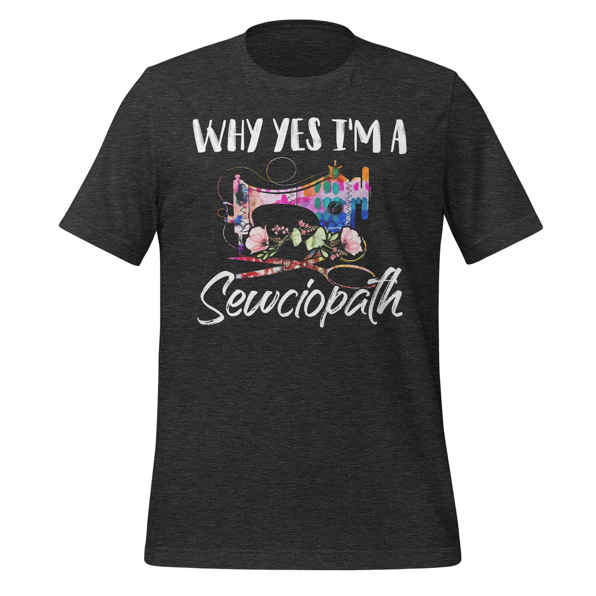 Why Yes I'm A Sewciopath Funny Quilting Sewing Machine Day product image 5