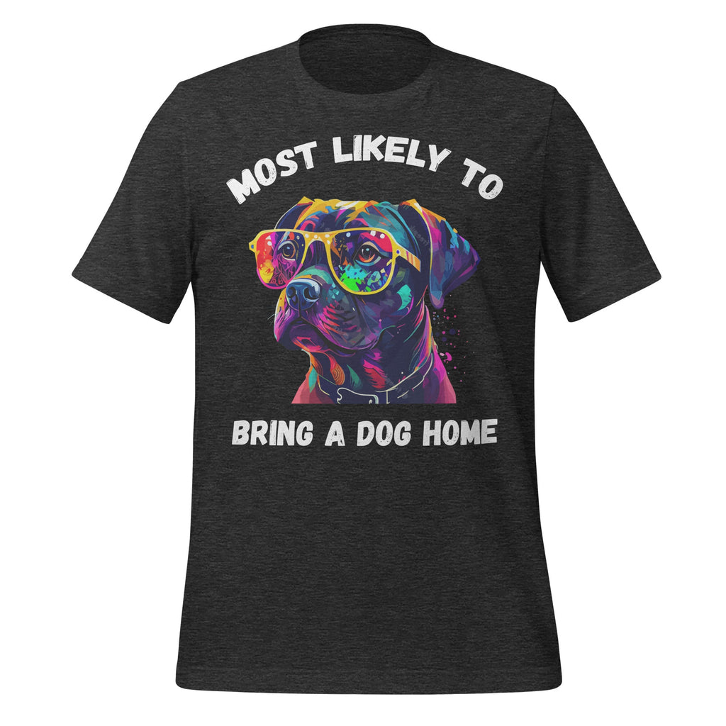 Most Likely To Bring A Dog Home Animal Boxer Rescue Unisex product image 5