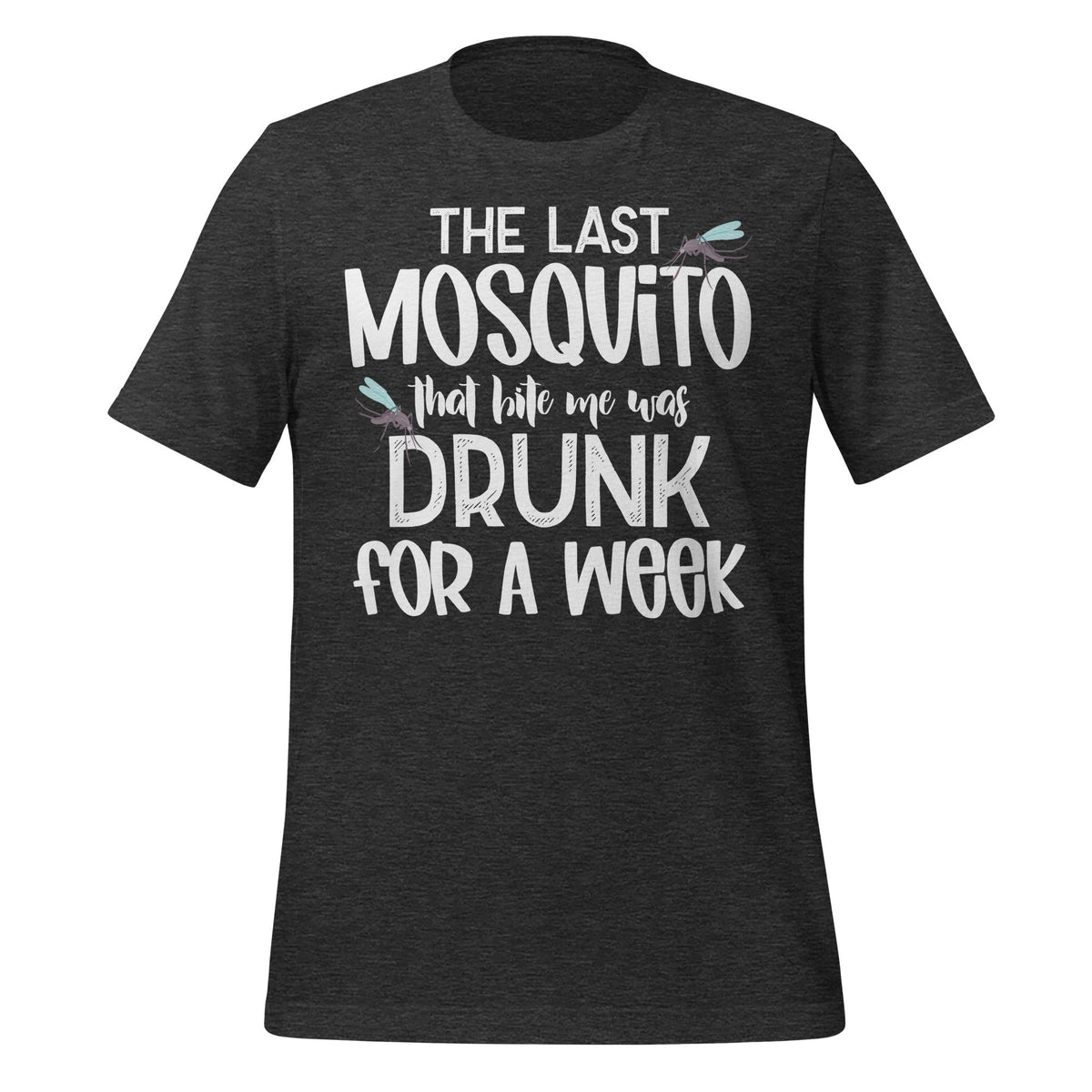 Last Mosquito That Bite Me Was Drunk For A Week Funny Meme product image 5