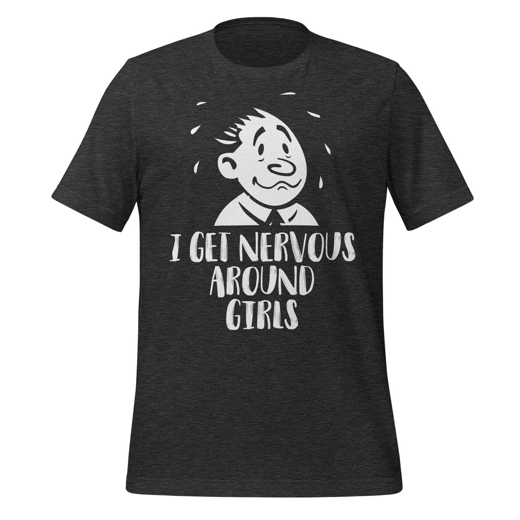 I Get Nervous Around Girls Funny Saying Unisex T-Shirt product image 5