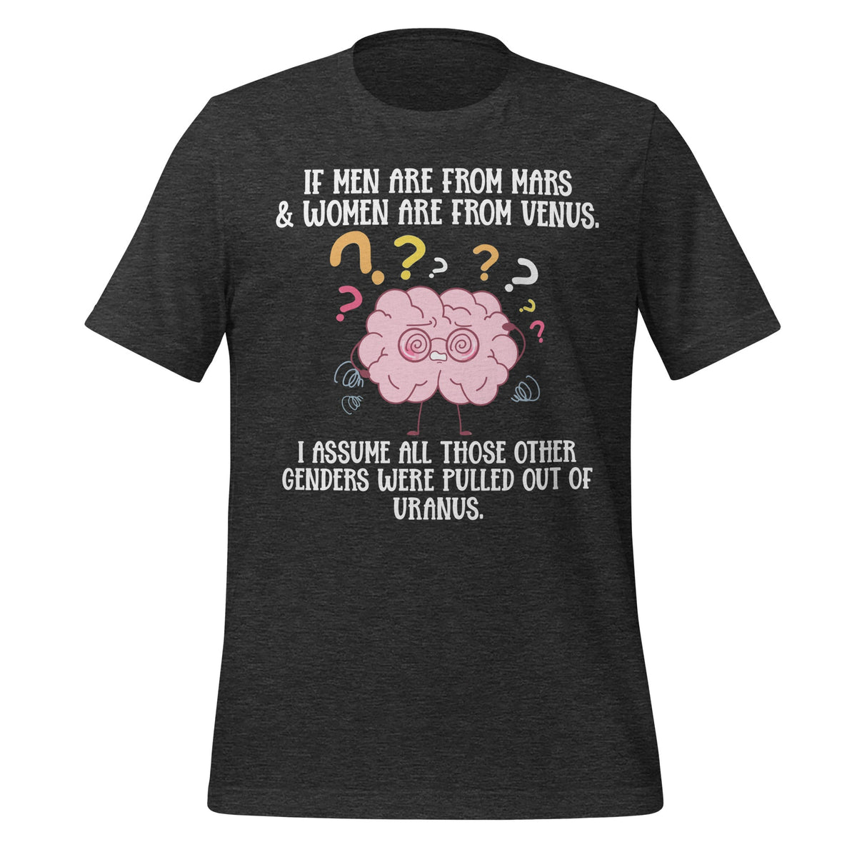 If Men Are From Mars And Women Venus Out Of Uranus Unisex product image 5