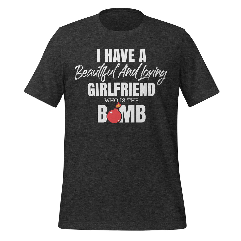 I Have A Beautiful And Loving Girlfriend Who Is The Bomb product image 5