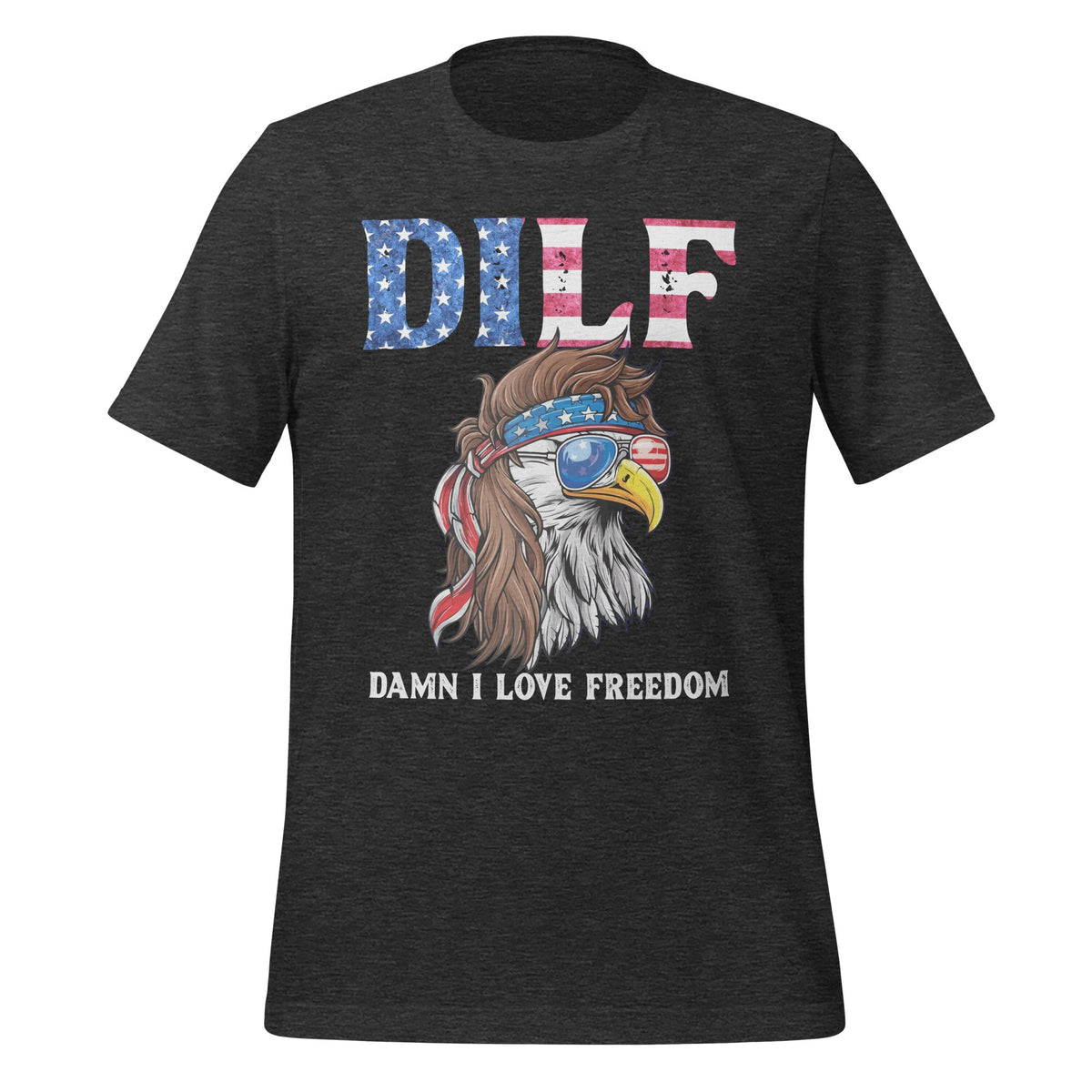 DILF Damn I Love Freedom Eagle Funny Patriotic Unisex product image 5