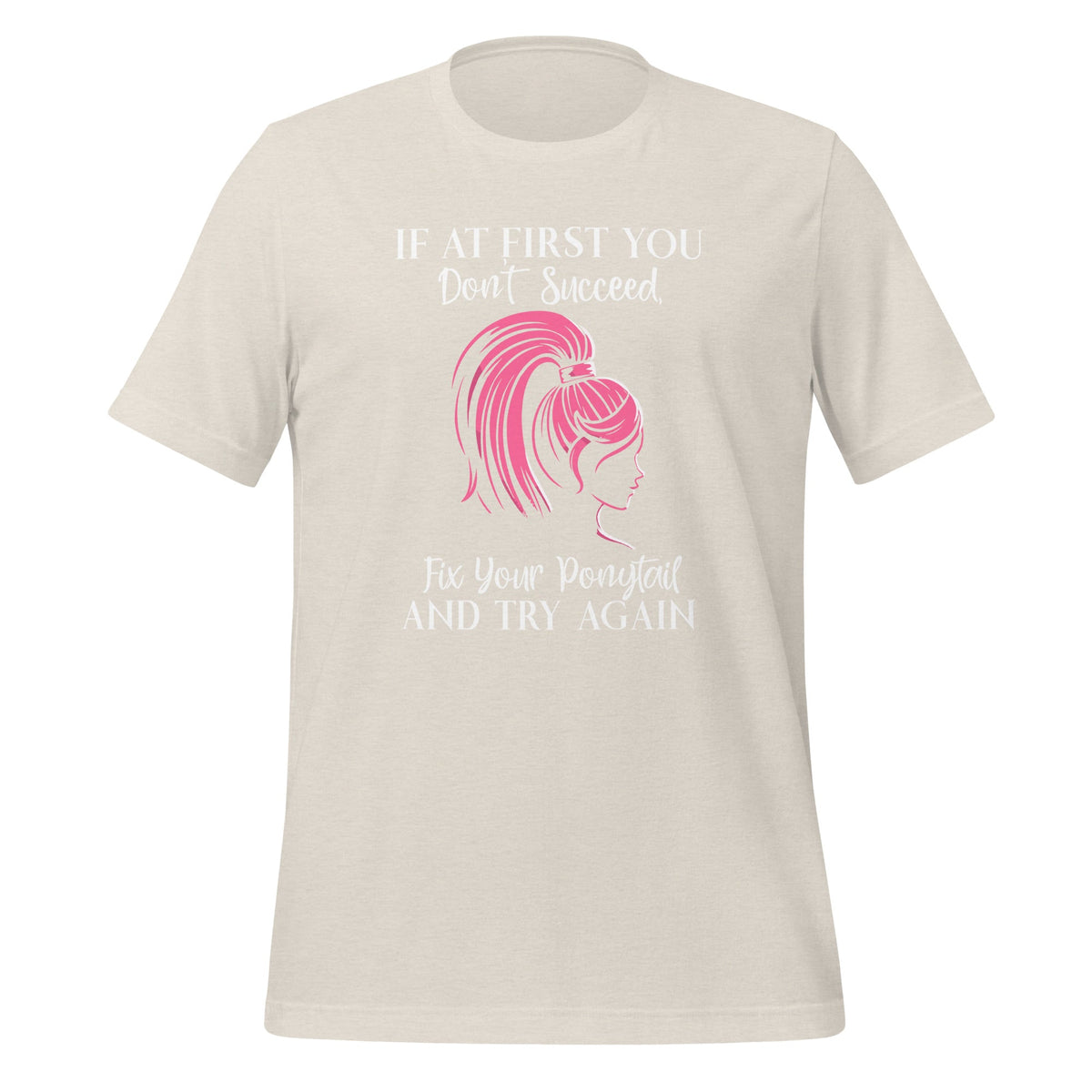 If At First I Don't Succeed I Tighten My Ponytail Hit product image 13