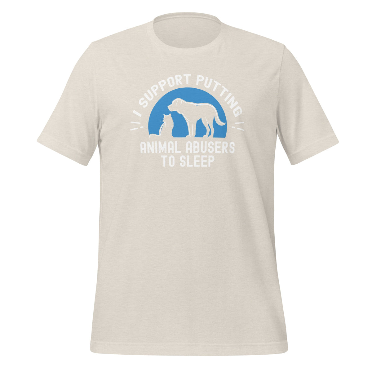 I Support Putting Animal Abusers To Sleep Pet Lovers Unisex product image 13