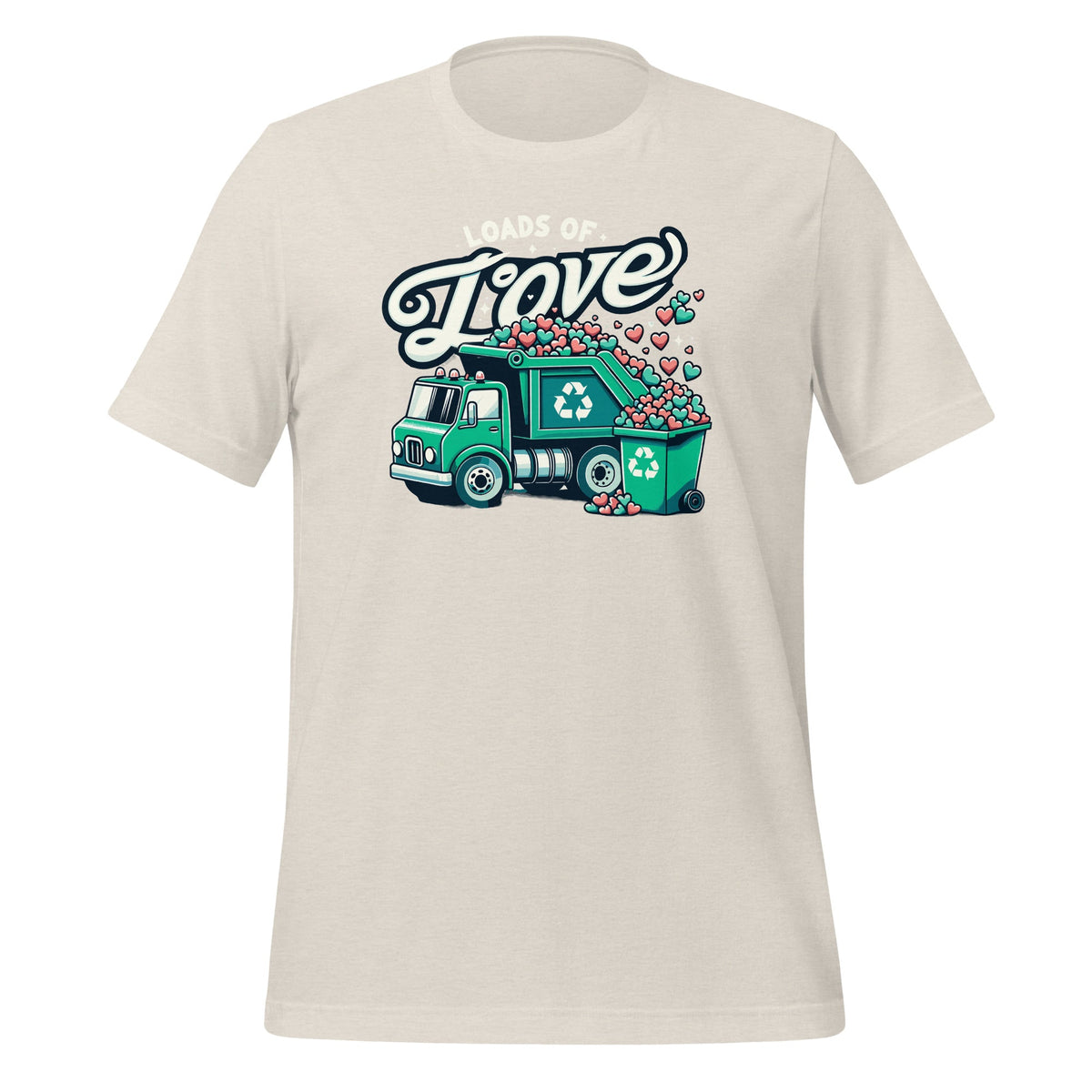 Loads Of Love Recycling Truck Trash Garbage Unisex T-Shirt product image 13