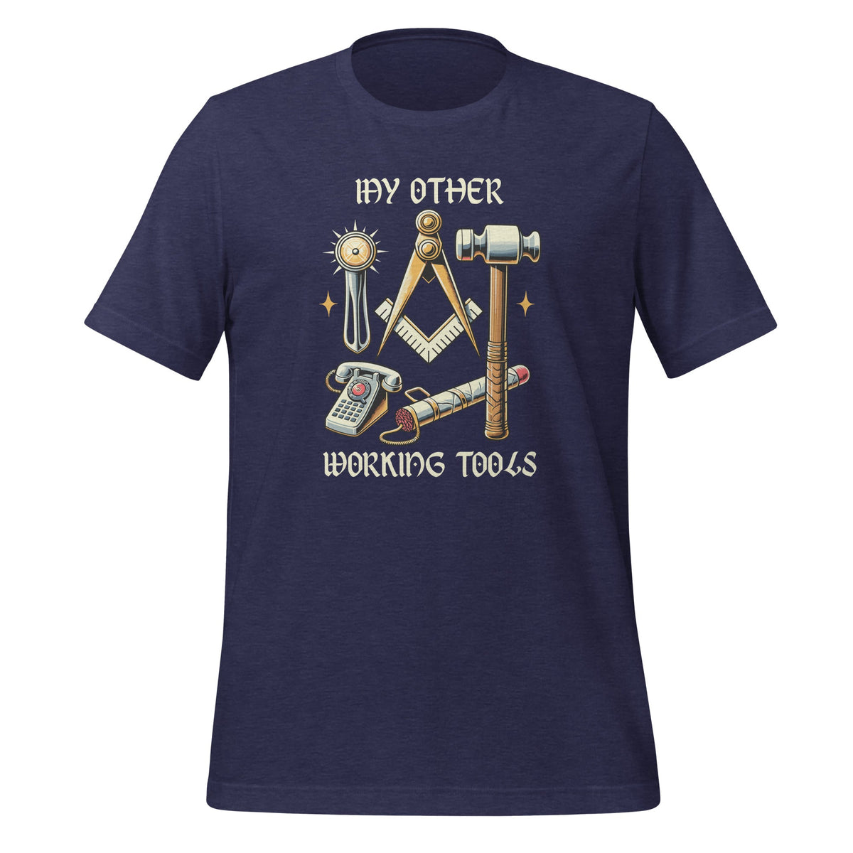 My Other Working Tools Masonry Masonic Unisex T-Shirt product image 5