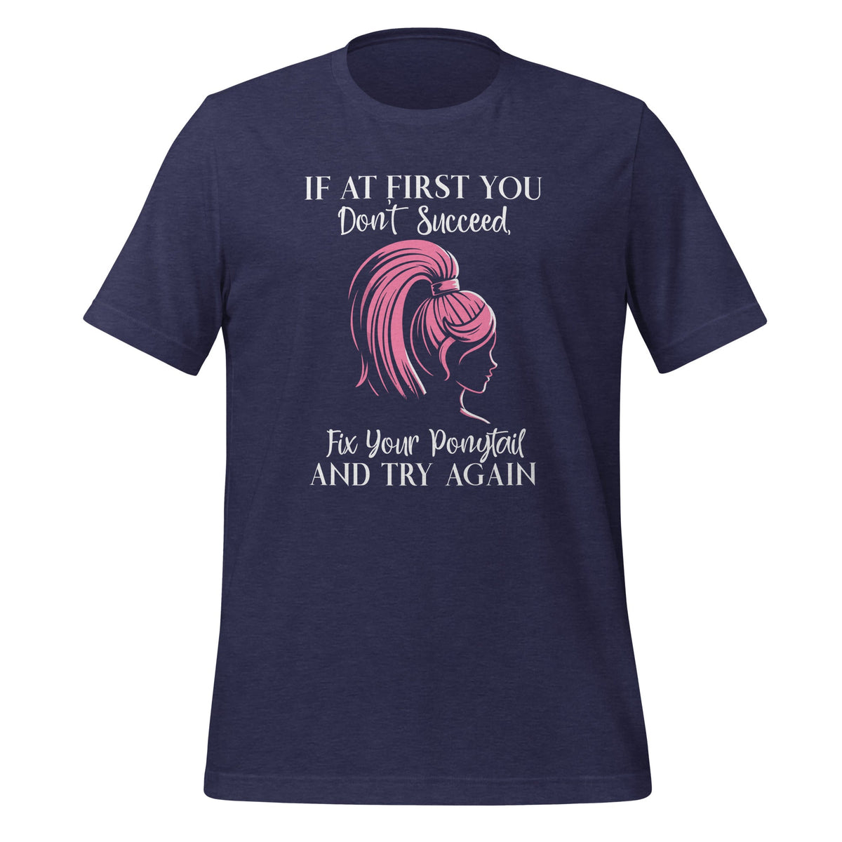 If At First I Don't Succeed I Tighten My Ponytail Hit product image 5