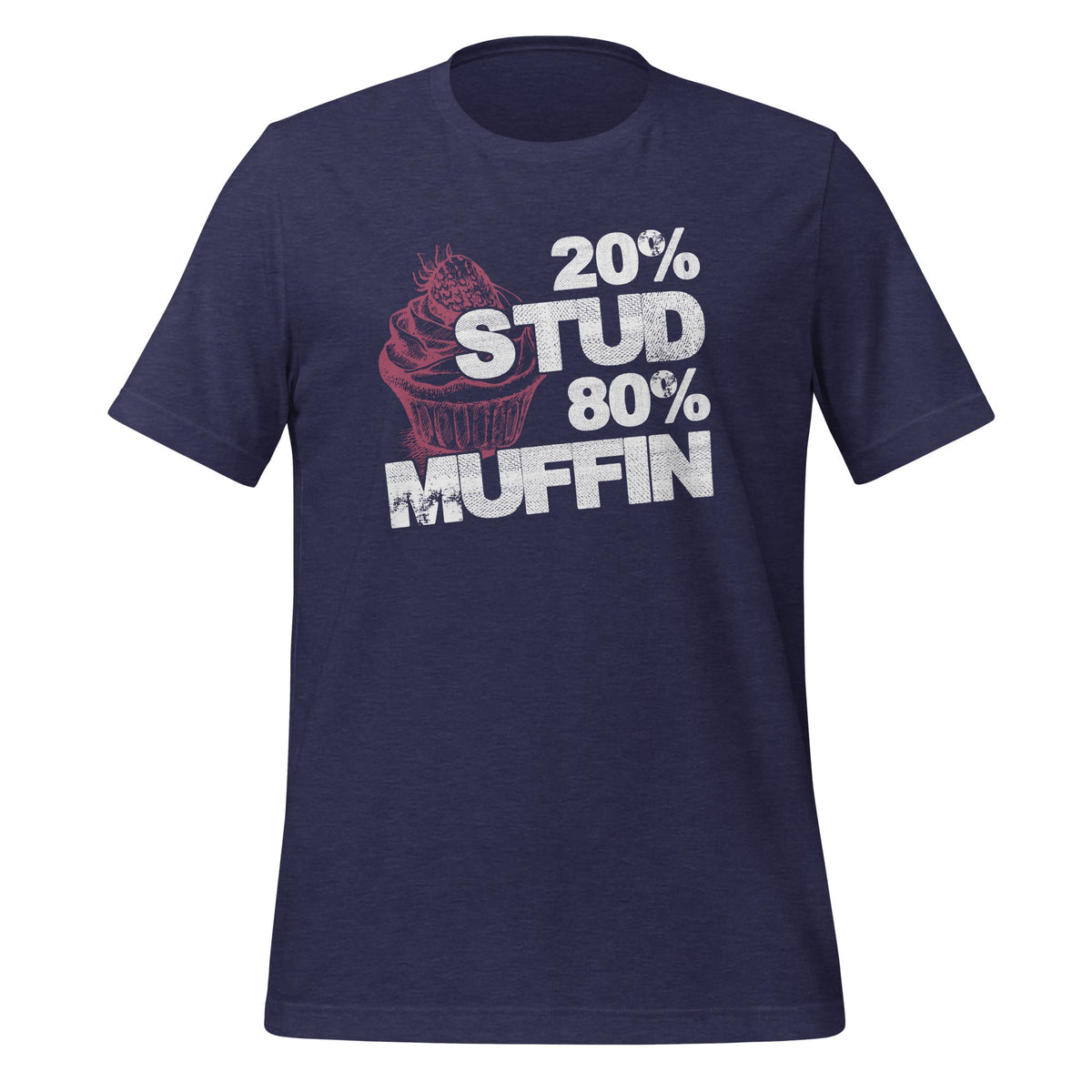 20% Stud 80% Muffin - Funny Sweet Dessert Day Quotes product image 3
