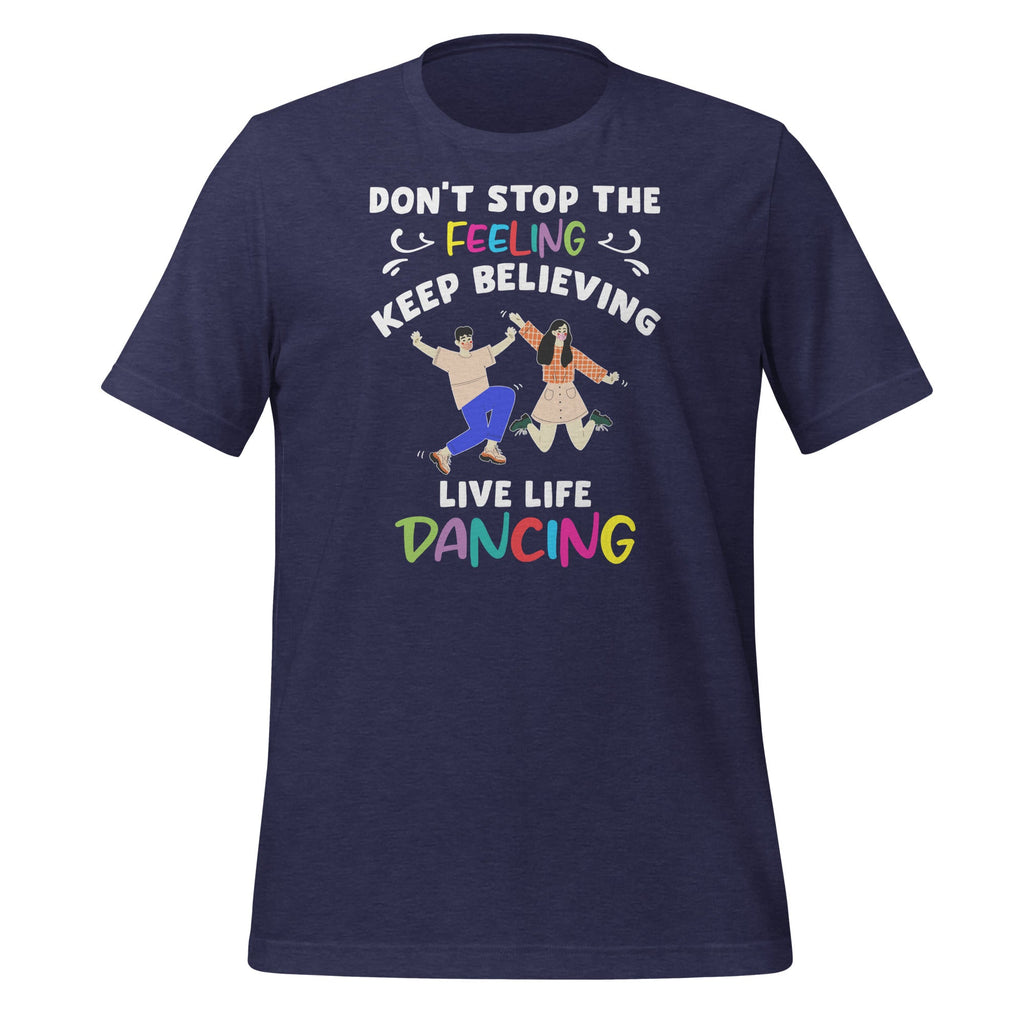 Don't Stop Feeling, Keep Believing, Live Life Dancing product image 3