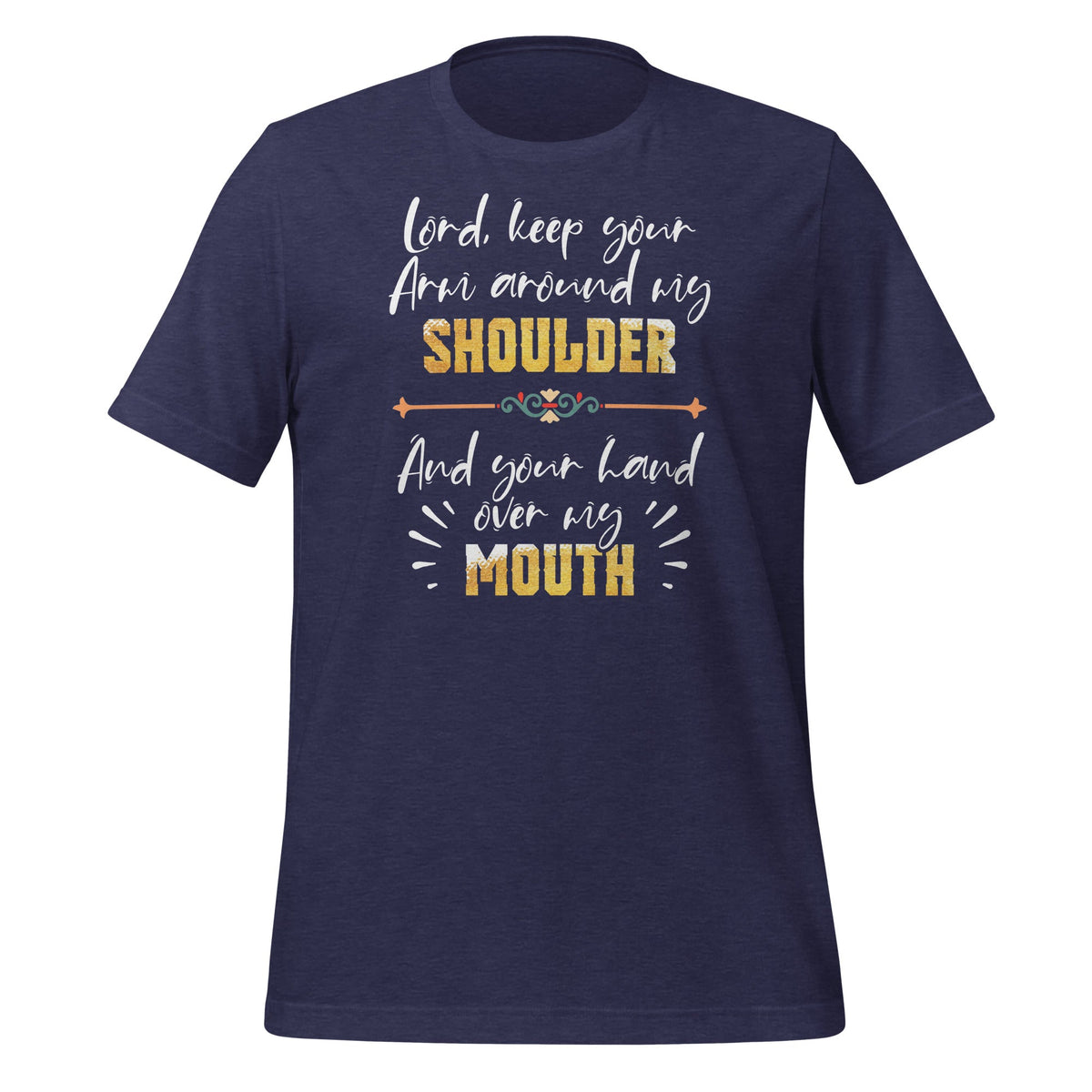 Lord Keep Your Arm Around My Shoulder And Hand Over My product image 3