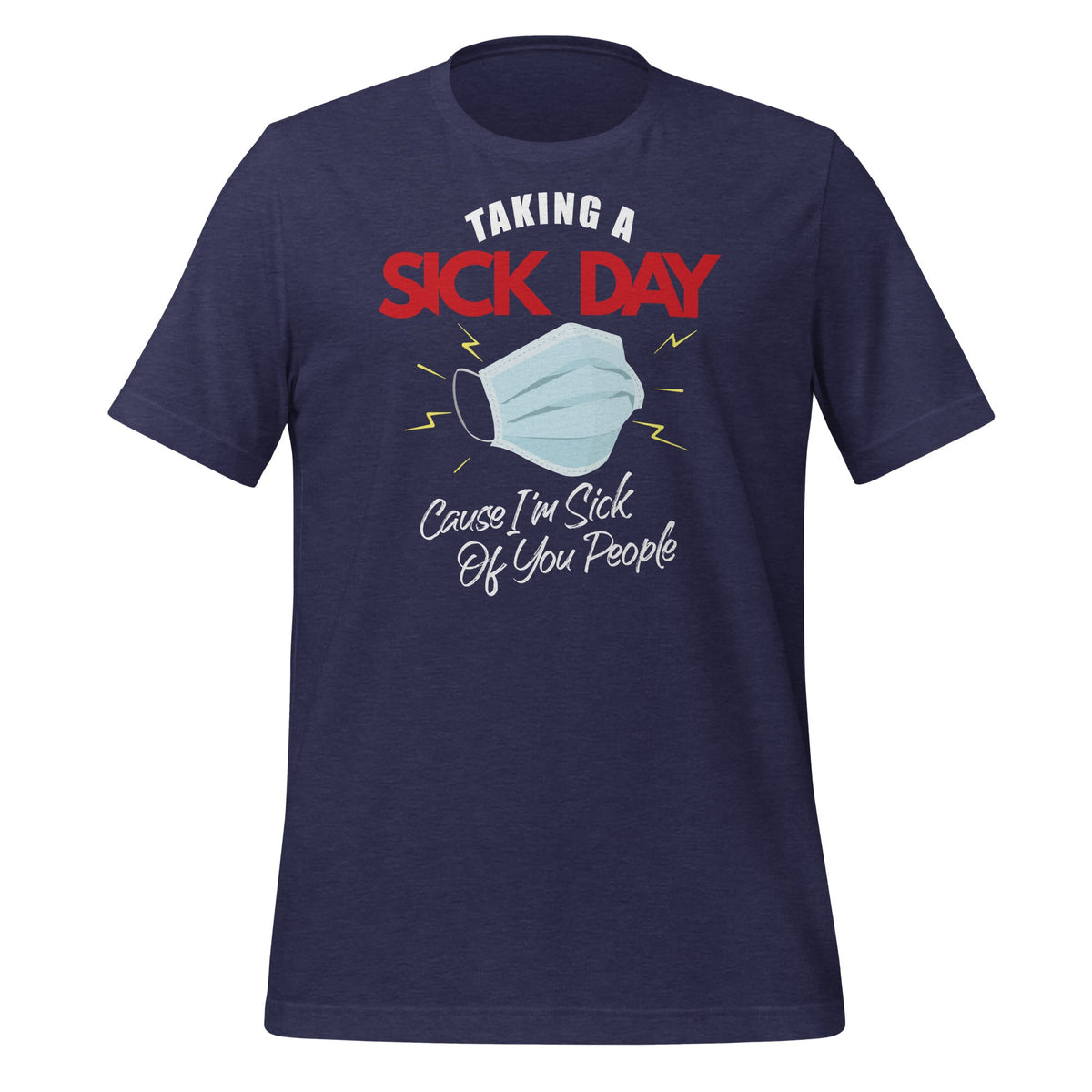 Taking A Sick Day Cause I'm Of You People Funny Sarcasm product image 3