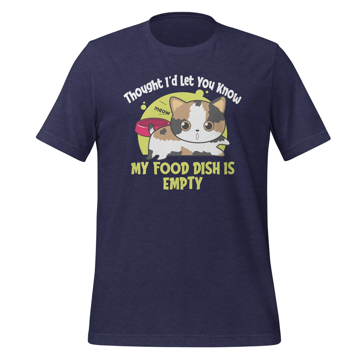 I Thought I'd Let You Know My Food Dish Is Empty - Cat product image 3