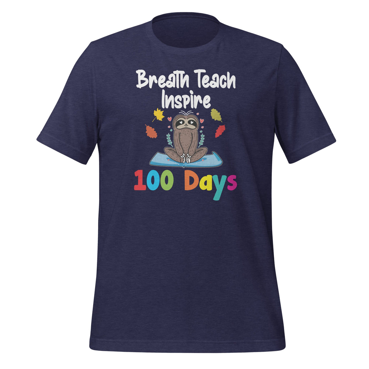 Breath Teach Inspire 100 Days Of School - Sloth Fan Teacher product image 3