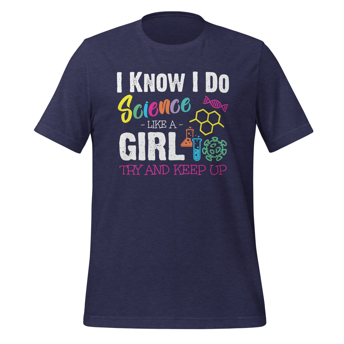 I Know I Do Science Like A Girl Try and Keep Up Scientist product image 3