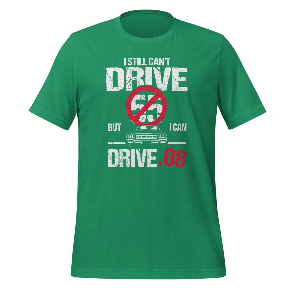 I Can't Drive 55 But I Can .08 Speed Limit Driver Joke product image 6