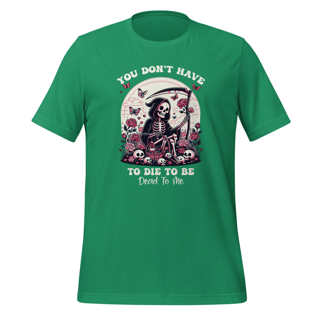 You Don't Have To Die To Be Dead To Me Sarcastic Skeleton product image 6