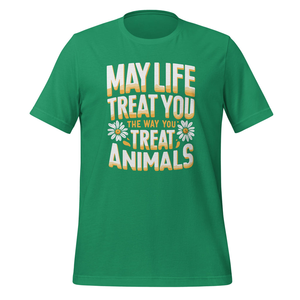 May Life Treat You The Way Animals Lover Fans Unisex T-Shirt product image 6