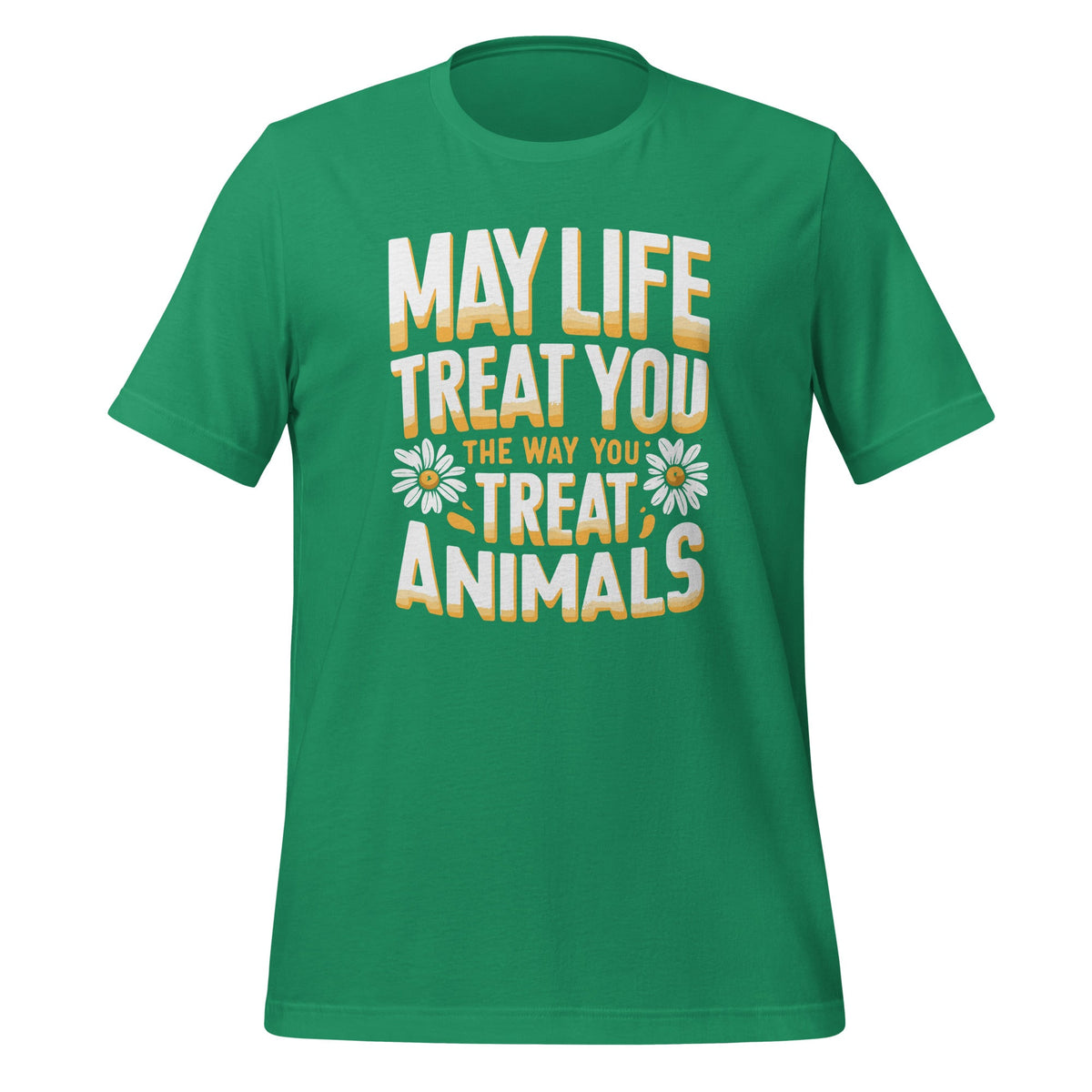 May Life Treat You The Way Animals Lover Fans Unisex T-Shirt product image 6