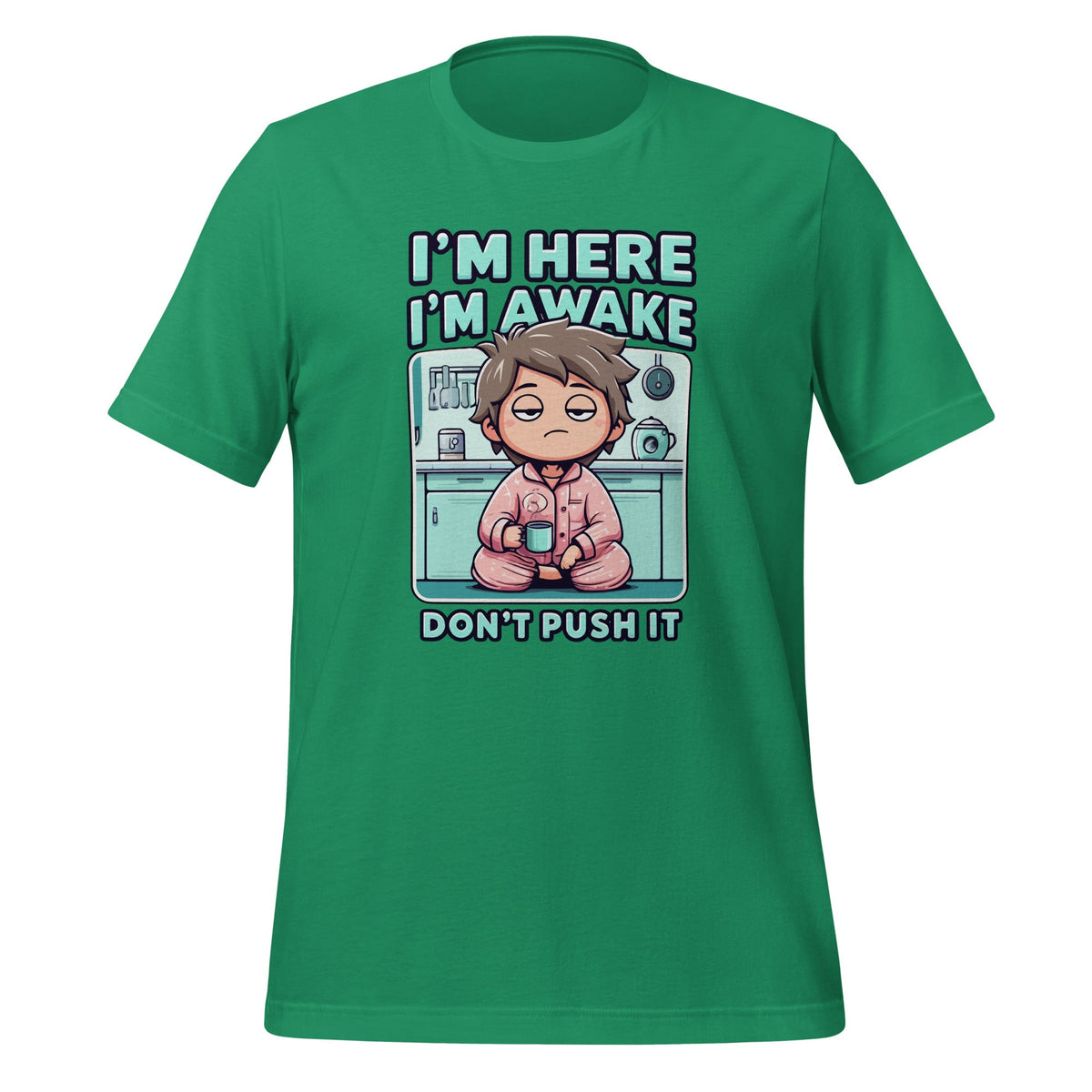 Im Here Im Awake Dont Push It Funny Sarcastic Adult Humor product image 6