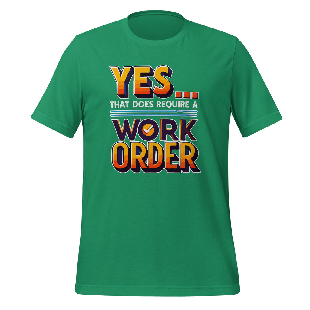 Yes That Does Require Work Order Funny Sarcastic Saying product image 6