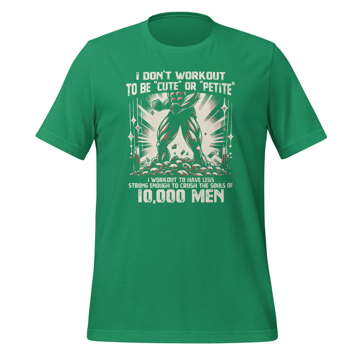 I Don't Workout To Be Cute Or Petite I To Have Legs Unisex product image 5