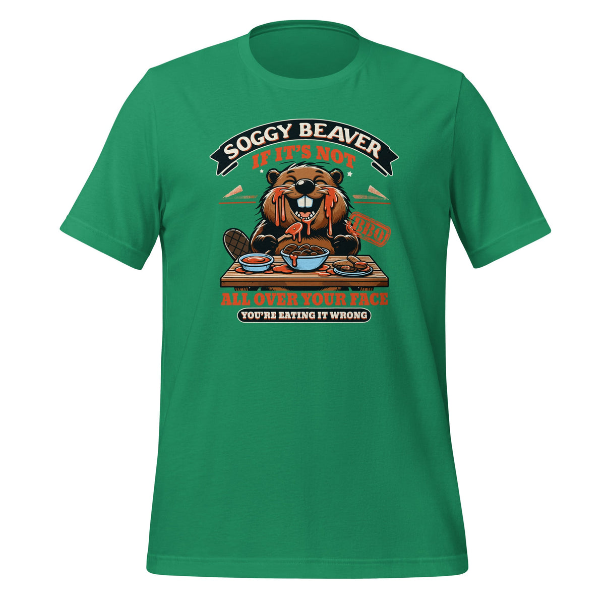 Soggy Beaver BBQ If It's Not All Over Your Face Unisex product image 6