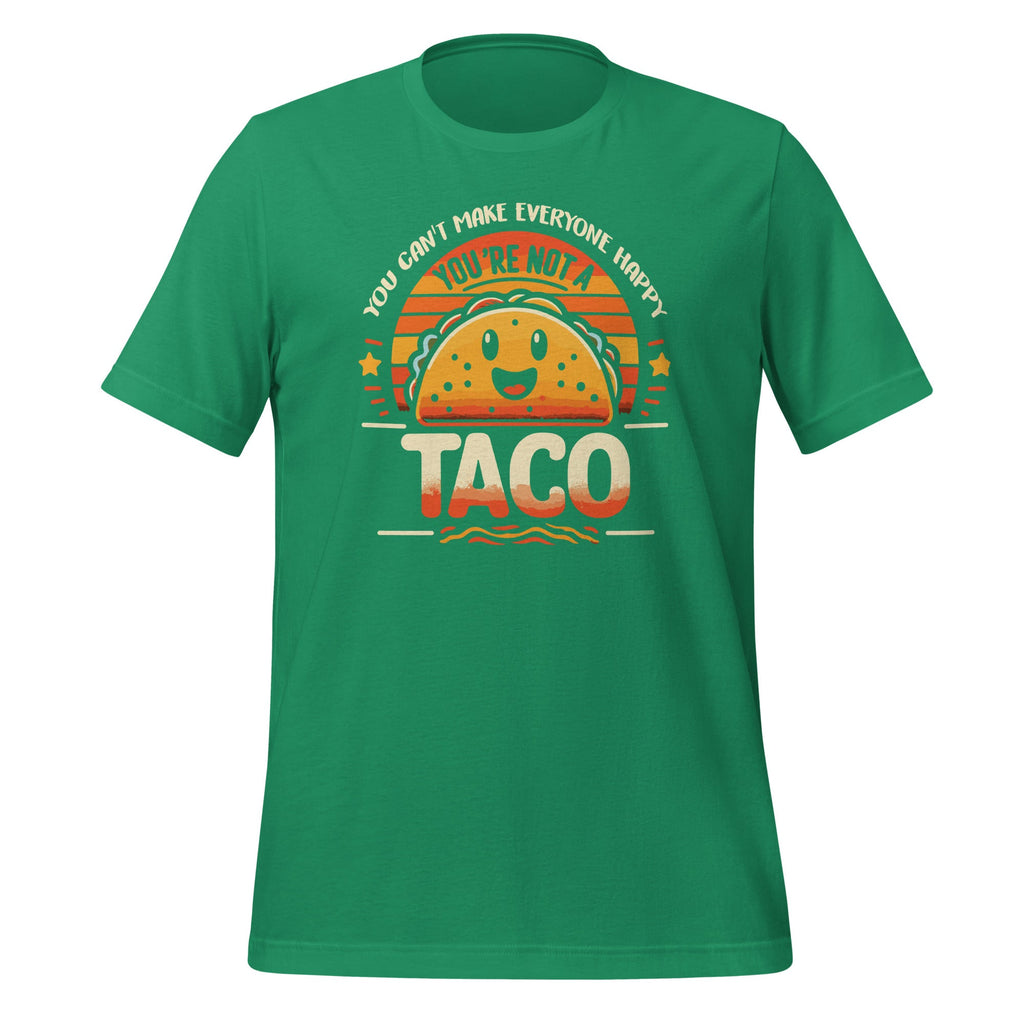 You Can't Make Everyone Happy You're Not A Taco Funny product image 6
