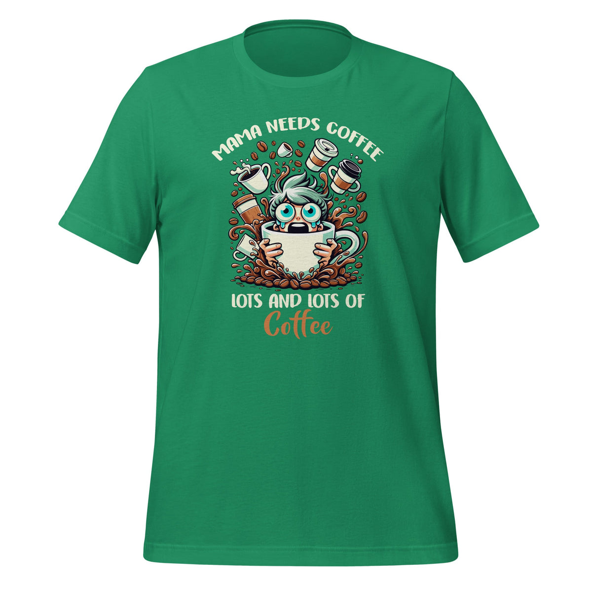 Mama Needs Coffee Lots of Caffeine Lover Unisex T-Shirt product image 6