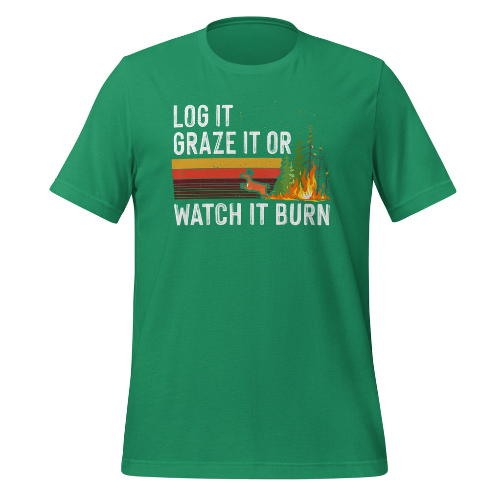 Log It Graze It Or Watch It Burn - Forest Fire Prevention product image 6