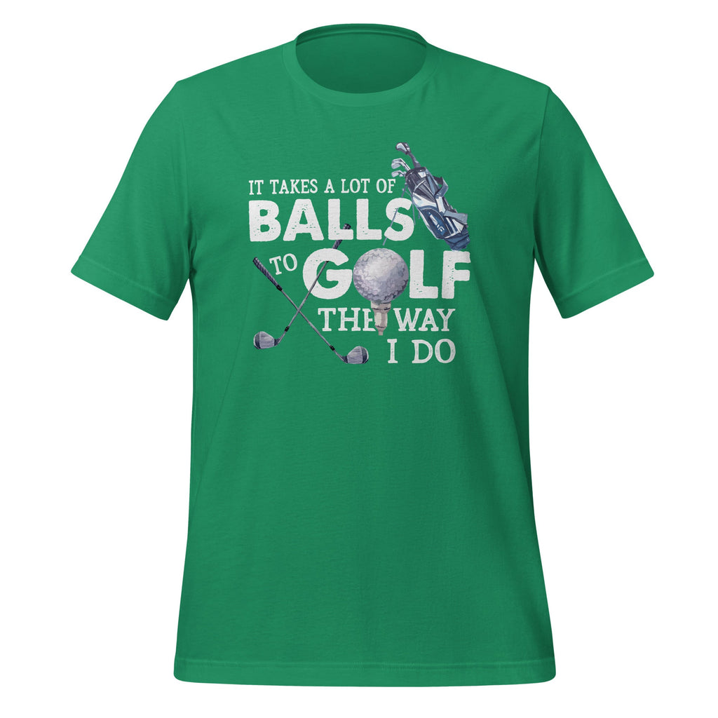It Takes A Lot Of Balls To Golf Like I Do - Funny Quote product image 6