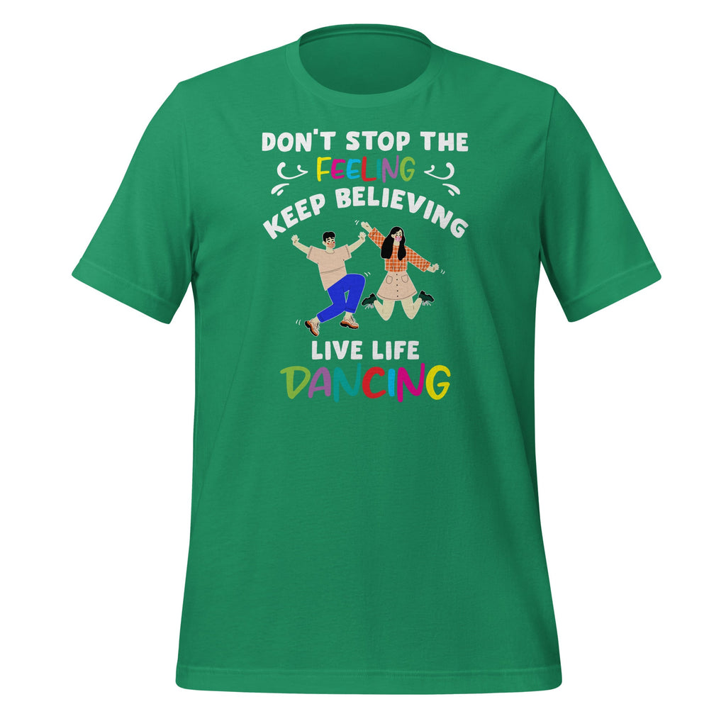 Don't Stop Feeling, Keep Believing, Live Life Dancing product image 6