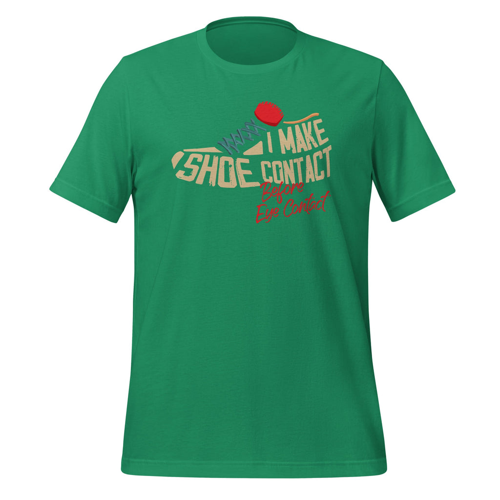 I Make Shoe Contact Before Eye Contact - Shoe Lover Humor Short-Sleeve Unisex T-Shirt