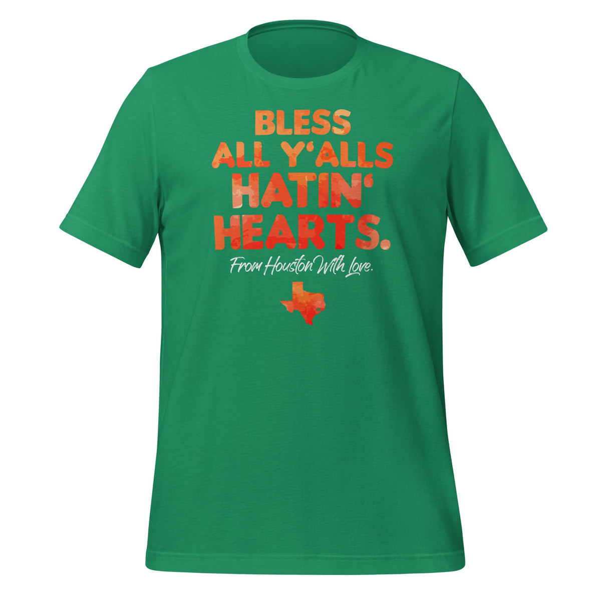Bless All Y'alls Hatin' Hearts Houston With Love Unisex product image 6