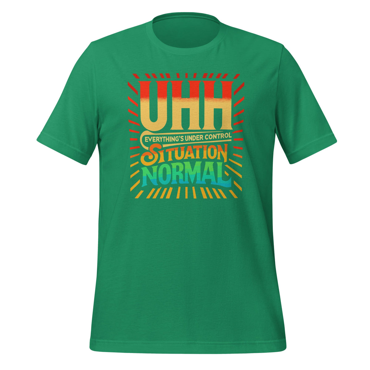 Uhh Everything's Under Control Situation Normal Unisex product image 6