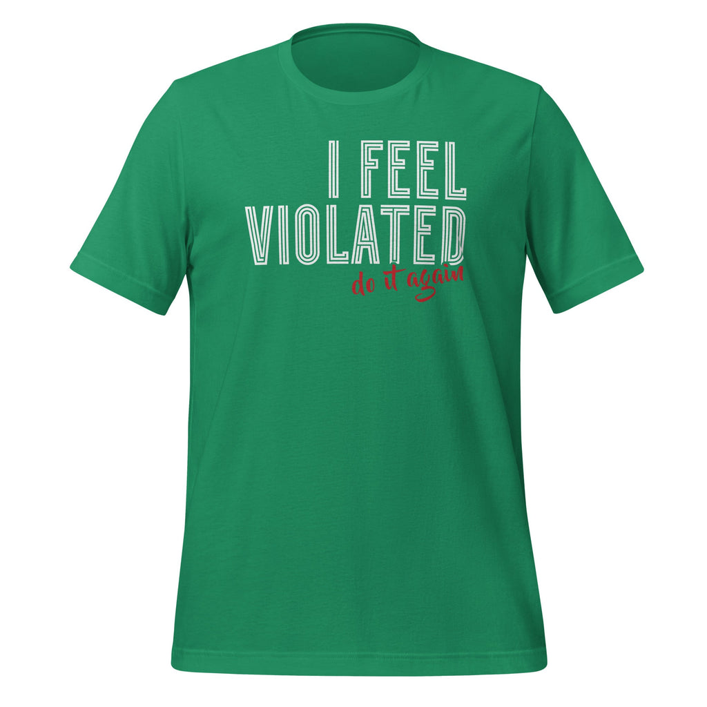 I Feel Violated Do It Again Funny Sarcastic Sarcasm Saying product image 6