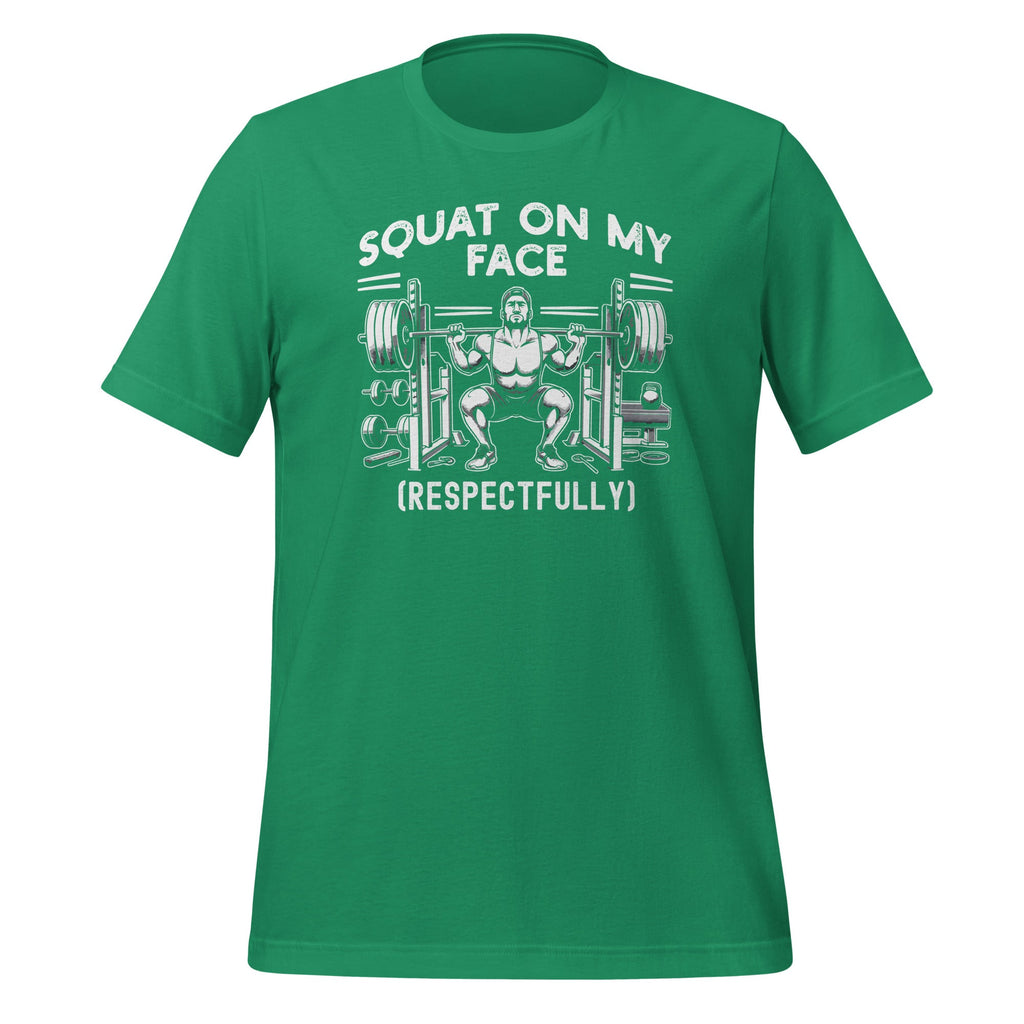 Squat On My Face Respectfully Funny Saying Sarcastic Unisex product image 6