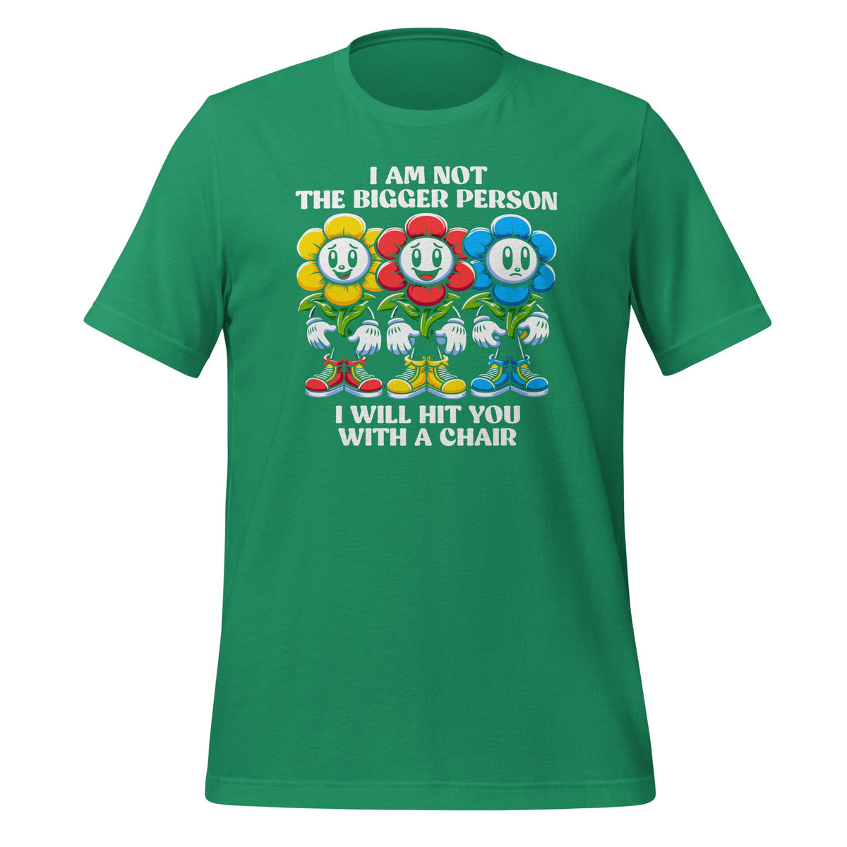 I Am Not The Bigger Person I Will With A Chair Funny Unisex product image 5