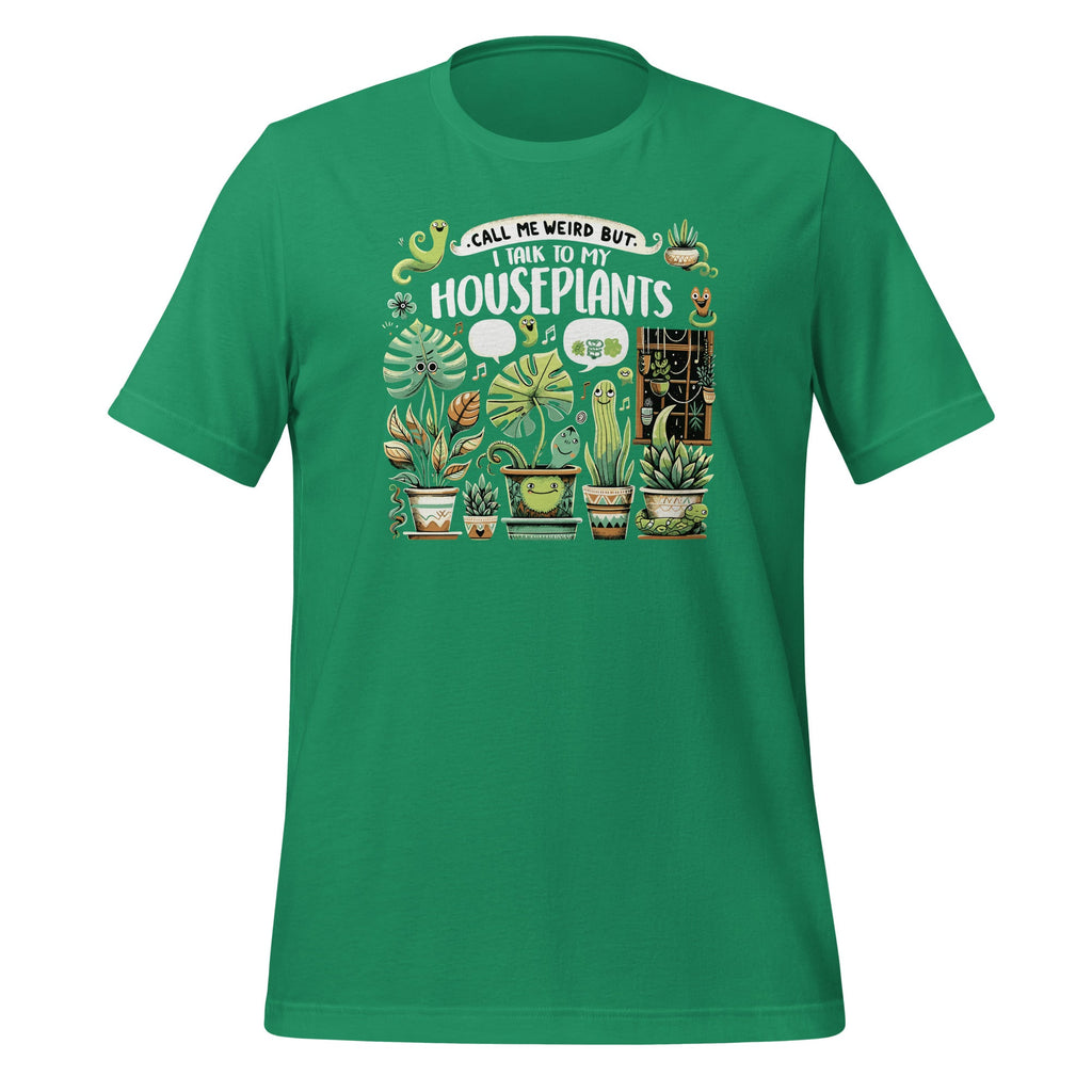 Call Me Weird But I Talk To My Houseplants Gardener product image 5