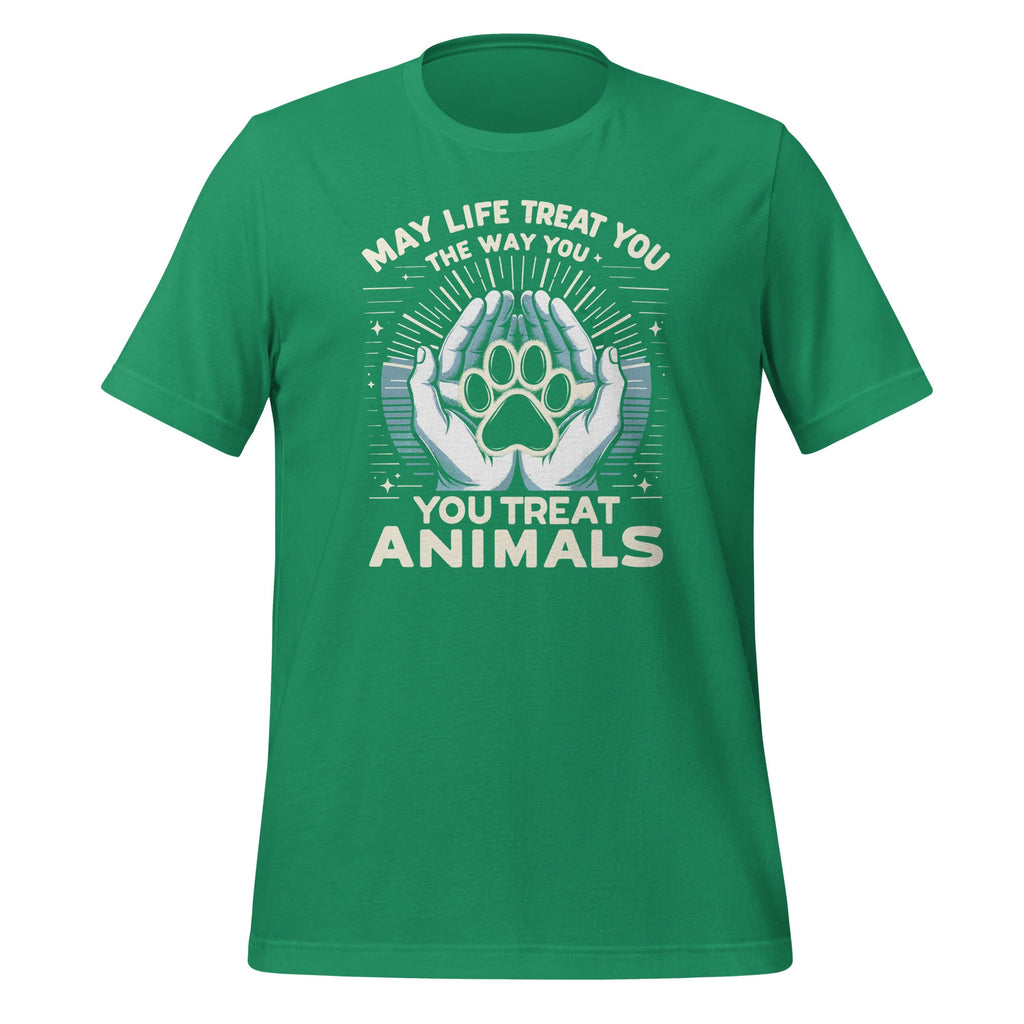May Life Treat You The Way Animals Unisex T-Shirt product image 5