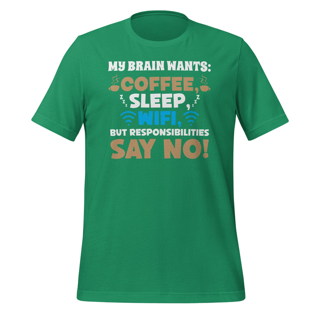My Brain Wants: Coffee, Sleep, WiFi, But Responsibilities product image 5