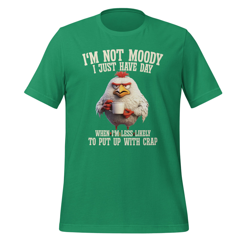 Not Moody I Just Have Day When I'm Less Likely Funny product image 5