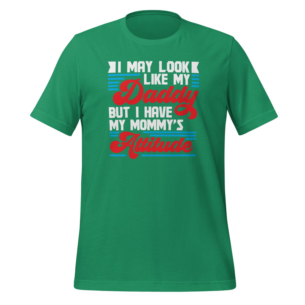 I May Look Like My Daddy But I Have My Mommy's Attitude product image 5